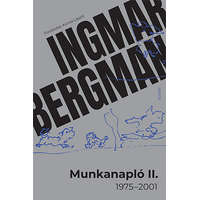 Ingmar Bergman Munkanapló II. (1975-2001)