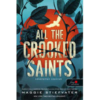 Maggie Stiefvater All the Crooked Saints - Tökéletlen szentek