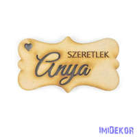  Szeretlek anya lézervágott fa biléta 3,2x5cm - Natúr