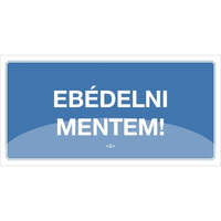 Információs tábla pd 10x20 cm Ebédelni mentem! kék