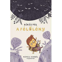 Jelenkor Kiadó A félőlény (Rátkai Kornél rajzaival)