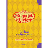 Móra Könyvkiadó Benedek Elek meséi - a vitéz szabólegény - mesék kis hősöknek