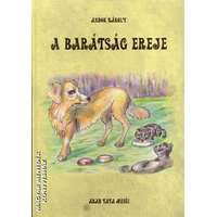 Arab Tata Meséi A barátság ereje - Andor Károly