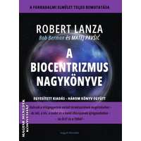 Angyali Menedék A Biocentrizmus nagykönyve - Robert Lanza - Bob Berman - Matej Pavsic