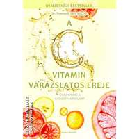 Angyali Menedék A C vitamin varázslatos ereje - Thomas E. Levy