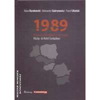 Rézbong 1989 - A kommunista diktatúra végnapjai Közép- és Kelet-Európában - Adam Burakowski - Aleksander Gubrynowicz - Pawel Ukielski