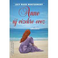 Lazi Anne új vizekre evez - Lucy Maud Montgomery