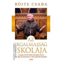 Lazi Az irgalmasság iskolája - Böjte Csaba