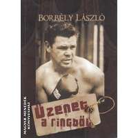 Hét krajcár Üzenet a ringből - Borbély László