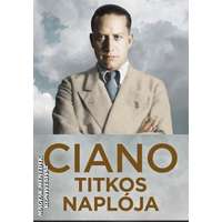 Kárpátia Stúdió Ciano titkos naplója (1939-1943) - Gian Galeazzo Ciano