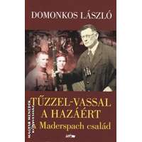 Lazi Tűzzel-vassal a hazáért (2023-as kiadás) - Domonkos László