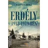 Kárpátia Stúdió Erdély 1918-1919-ben - Raffay Ernő