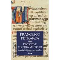 Lazi Invective contra medicum - Invektívák egy orvos ellen - Francesco Petrarca