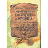 Szakács Gábor Kárpát-medencei birtoklevelünk a ROVÁSÍRÁS - Friedrich Klára Szakács Gábor