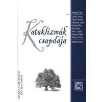 Kataklizmák csapdája - Csányi Vilmos Gáspár András Hablicsek László Halmai Péter Kiss Endre Kiss J. László Palánkai Tibor Papanek Gábor Vértesy László