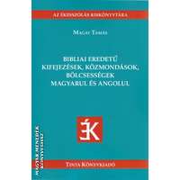 Tinta Bibliai eredetű kifejezések, közmondások, bölcsességek magyarul és angolul - Magay Tamás