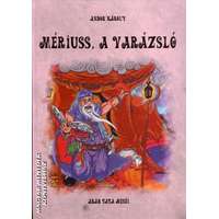 Arab Tata Meséi Mériuss, a varázsló - Andor Károly