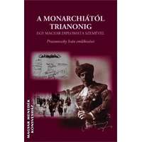 Olvasó Sarok kiadó A Monarchiától Trianonig egy magyar diplomata szemével - Zeidler Miklós