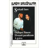 Európa Oszlopos Simeon - Az elveszett paradicsom - A gyáva - Sarkadi Imre