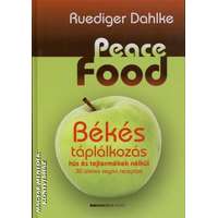 Bioenergetic Peace Food - Békés táplálkozás - Rüdiger Dahlke