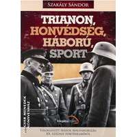 Kárpátia Stúdió Trianon, honvédség, háború, sport - Szakály Sándor