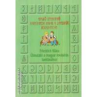 Szakács Gábor Útmutató a magyar rovásírás tanításához - Friedrich Klára