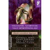 Kulcslyuk Vágyaink : szárnyak vagy börtönfalak? - Csernus Imre Funk Sándor Pál Ferenc Váradi Tibor