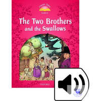  The Two Brothers and the Swallows Audio Pack - Classic Tales Second Edition Leve