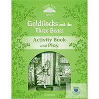 Goldilocks and the Three Bears Activity Book and Play - Classic Tales Second Edi