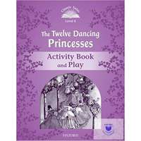  The Twelve Dancing Princesses Activity Book & Play - Classic Tales Level 4