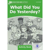  What Did You Do Yesterday? Activity Book - Dolphin Readers Level 3
