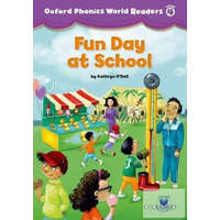 Fun Day at School - Oxford Phonics World Readers Level 4