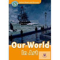  Our World in Art - Oxford Read and Discover Level 5
