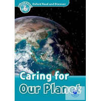  Caring For Our Planet - Oxford Read and Discover Level 6