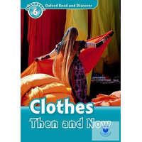  Clothes Then and Now - Oxford Read and Discover Level 6