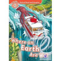  Where on Earth Are We? - Oxford Read and Imagine Level 2