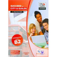 Succeed In City & Guilds Level B2 Communicator Student&#039;S Book.-12 Tests