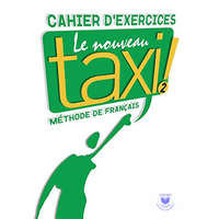  Le Nouveau Taxi! 2. Cahier D&#039;Exercices