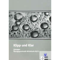 Klipp und Klar - Übungsgrammatik Mittelstufe Deutsch B2/C1 Lösungen