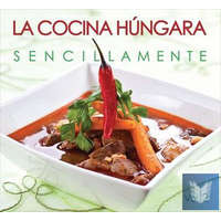 La Cocina Húngara Sencillamente Vol.2