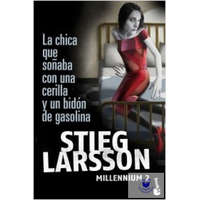  Stileg Larsson: La chica que sonaba con una cerilla y un bidón de gasolina - Mil