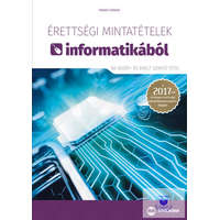  Érettségi mintatételek informatikából (60 közép- és emelt szintű tétel)