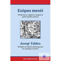  Ezópus Meséi - 50 Állatmese Angolul És Magyarul Nyelvtanulók Számára