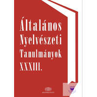  Általános Nyelvészeti Tanulmányok XXXIII.