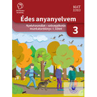 Édes anyanyelvem. Nyelvhasználat - szövegalkotás munkatankönyv 3. I. kötet