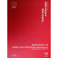 Perfact-Pro Kft. ActionScript 3.0 Adobe Flash Professional alkalmazáshoz - Eredeti tankönyv az Adobetól