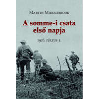 Saxum Kiadó A somme-i csata első napja - 1916 július 1.