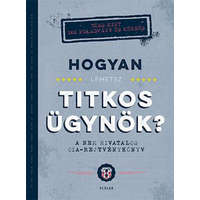 Scolar Kiadó Kft. Hogyan lehetsz titkos ügynök?