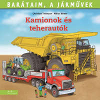 Manó Könyvek Kiadó Barátaim, a járművek 11. - Kamionok és teherautók