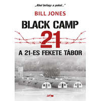 Lazi Könyvkiadó A 21-es fekete tábor - Balck Camp 21